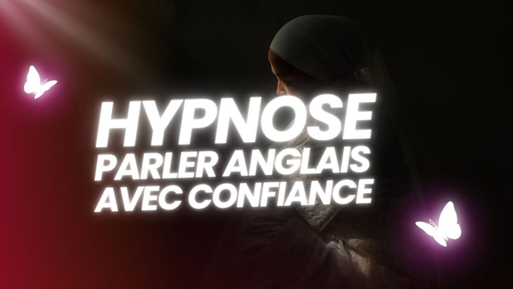 Hypnose - Parler Anglais avec confiance